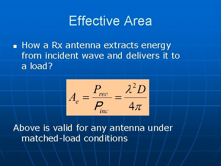 Effective Area n How a Rx antenna extracts energy from incident wave and delivers