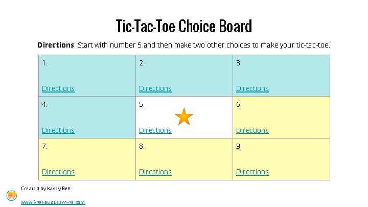 Tic-Tac-Toe Choice Board Directions: Start with number 5 and then make two other choices