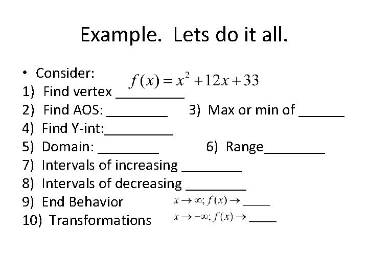 Example. Lets do it all. • Consider: 1) Find vertex _____ 2) Find AOS: