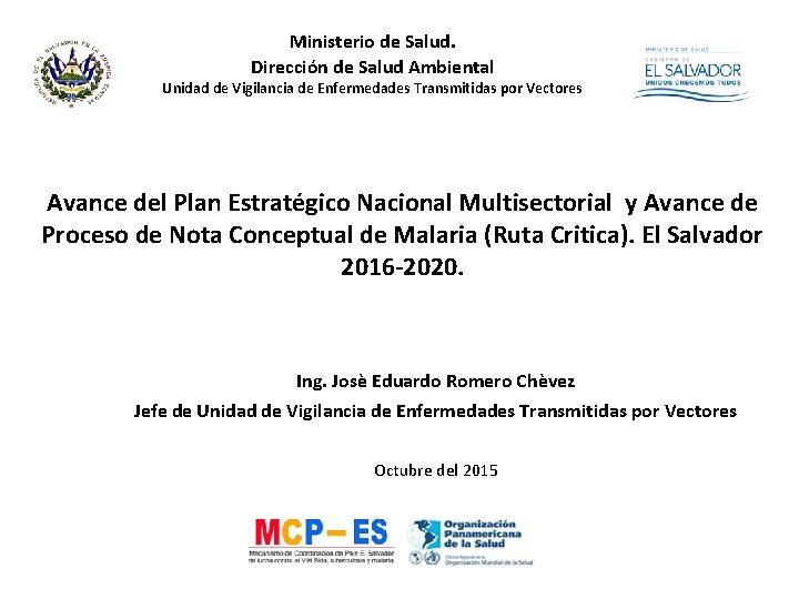 Ministerio de Salud. Dirección de Salud Ambiental Unidad de Vigilancia de Enfermedades Transmitidas por