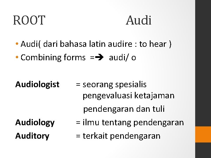 ROOT Audi • Audi( dari bahasa latin audire : to hear ) • Combining ROOT Audi • Audi( dari bahasa latin audire : to hear ) • Combining