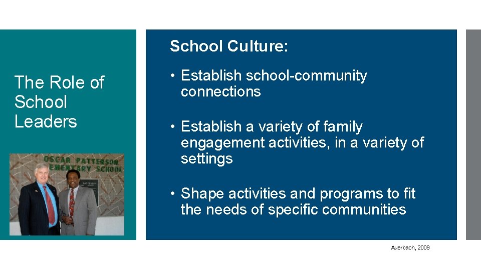 School Culture: The Role of School Leaders • Establish school-community connections • Establish a