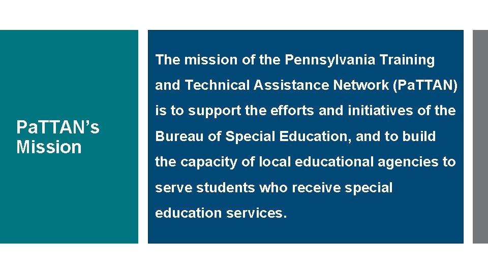 The mission of the Pennsylvania Training and Technical Assistance Network (Pa. TTAN) Pa. TTAN’s