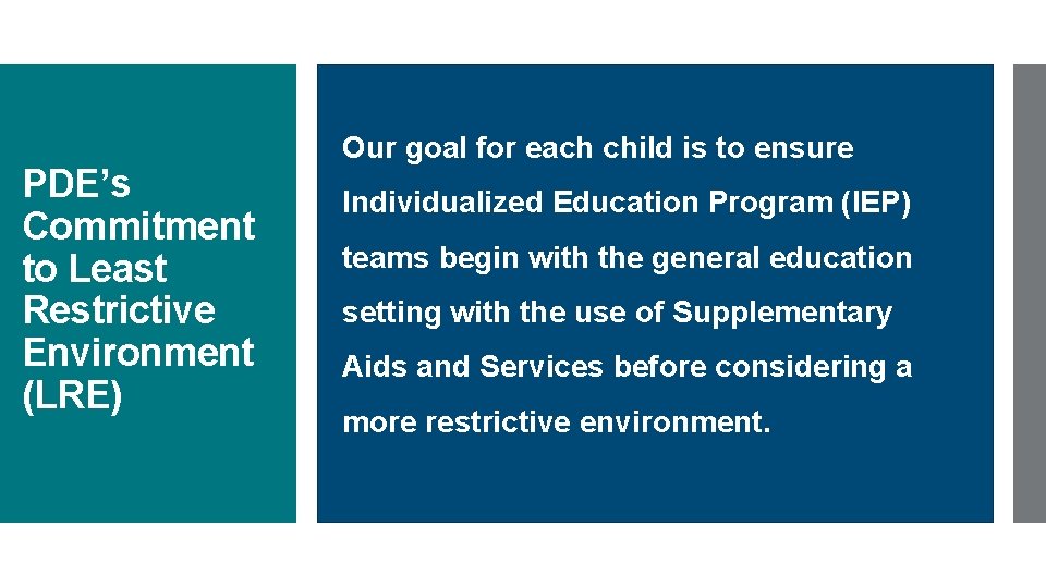 PDE’s Commitment to Least Restrictive Environment (LRE) Our goal for each child is to