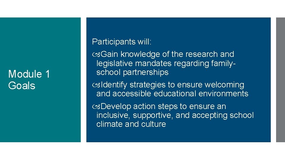 Participants will: Module 1 Goals Gain knowledge of the research and legislative mandates regarding