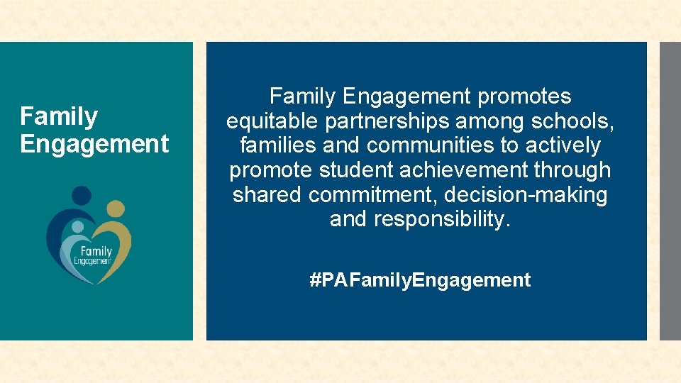 Family Engagement promotes equitable partnerships among schools, families and communities to actively promote student