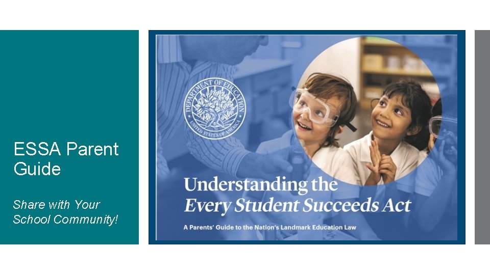 ESSA Parent Guide Share with Your School Community! 