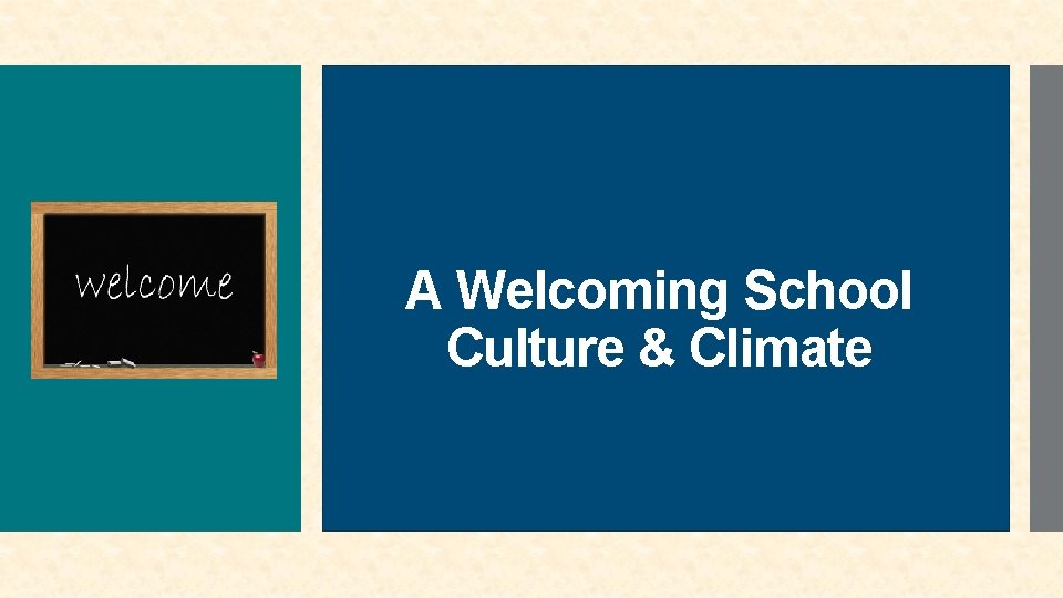 A Welcoming School Culture & Climate 