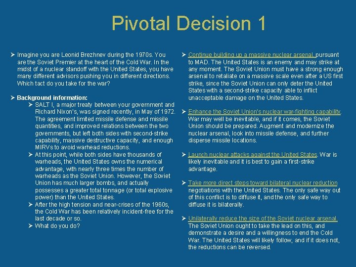 Pivotal Decision 1 Ø Imagine you are Leonid Brezhnev during the 1970 s. You