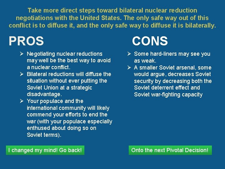 Take more direct steps toward bilateral nuclear reduction negotiations with the United States. The