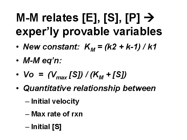 M-M relates [E], [S], [P] exper’ly provable variables • New constant: KM = (k