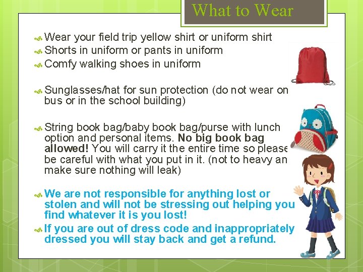 What to Wear your field trip yellow shirt or uniform shirt Shorts in uniform