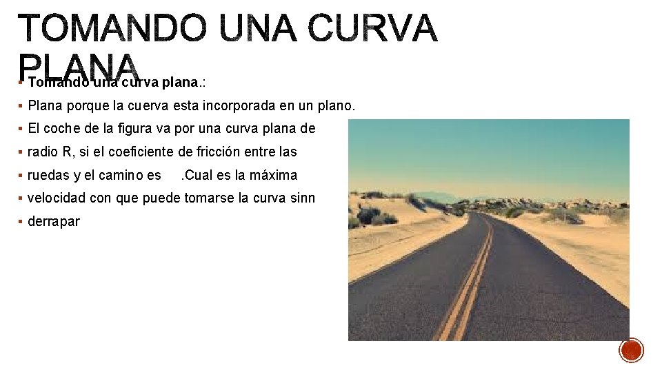 § Tomando una curva plana. : § Plana porque la cuerva esta incorporada en