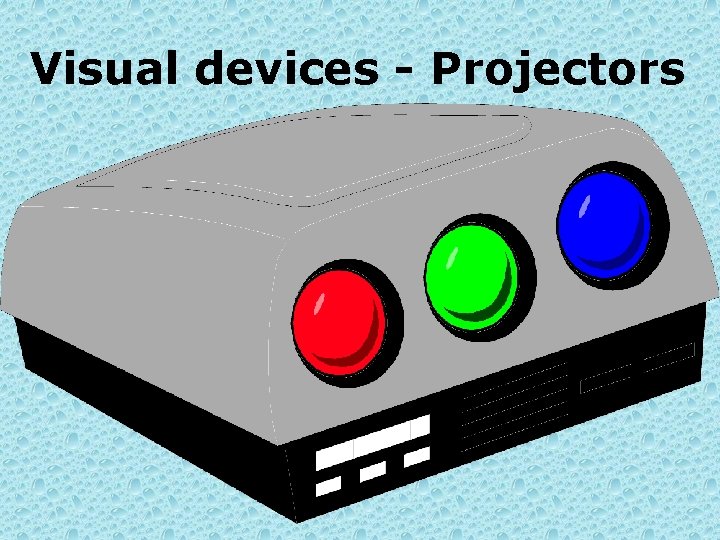 Visual devices - Projectors 