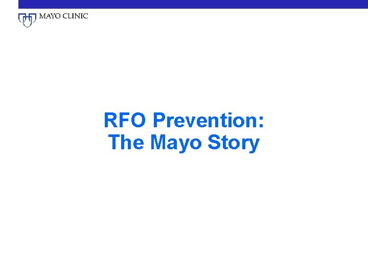 RFO Prevention: The Mayo Story 