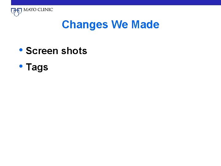Changes We Made • Screen shots • Tags 