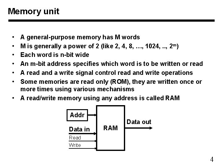 Memory unit • • • A general-purpose memory has M words M is generally