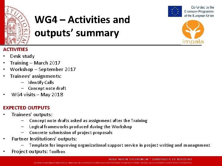 WG 4 – Activities and outputs’ summary ACTIVITIES • Desk study • Training –