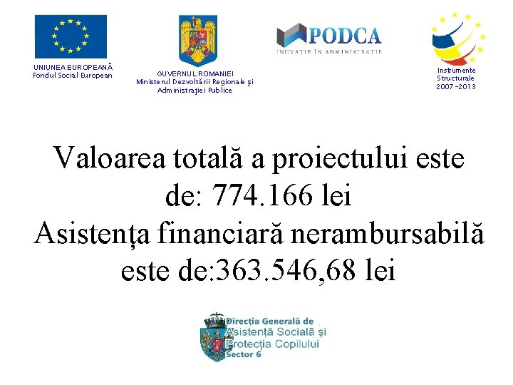 UNIUNEA EUROPEANĂ Fondul Social European GUVERNUL ROMANIEI Ministerul Dezvoltării Regionale şi Administraţiei Publice Instrumente