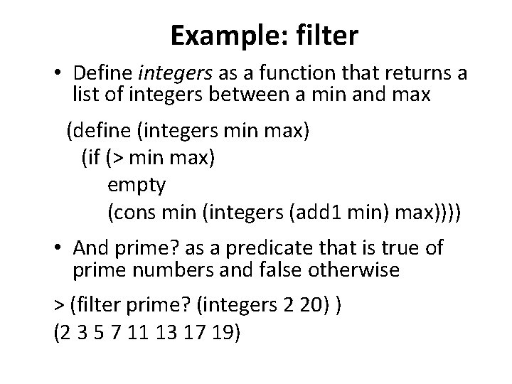 Example: filter • Define integers as a function that returns a list of integers