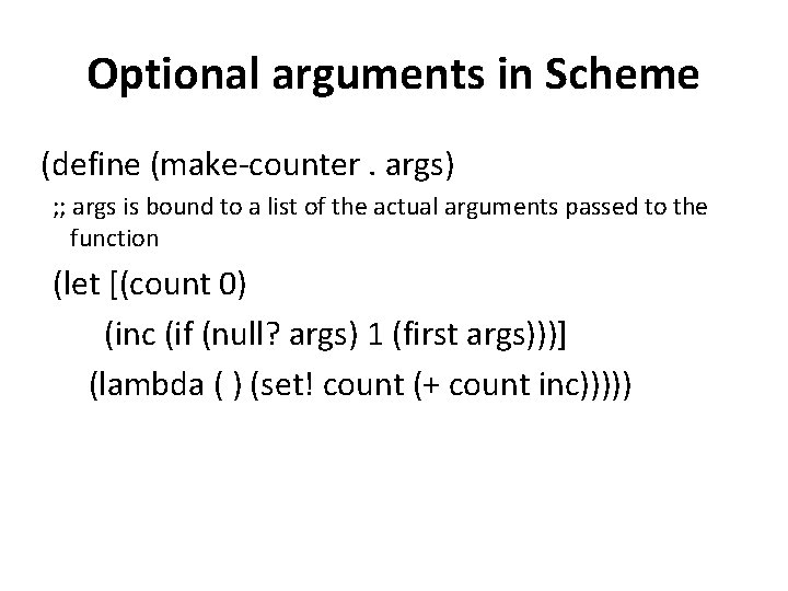 Optional arguments in Scheme (define (make-counter. args) ; ; args is bound to a