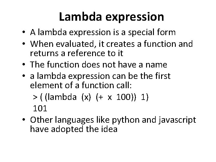 Lambda expression • A lambda expression is a special form • When evaluated, it