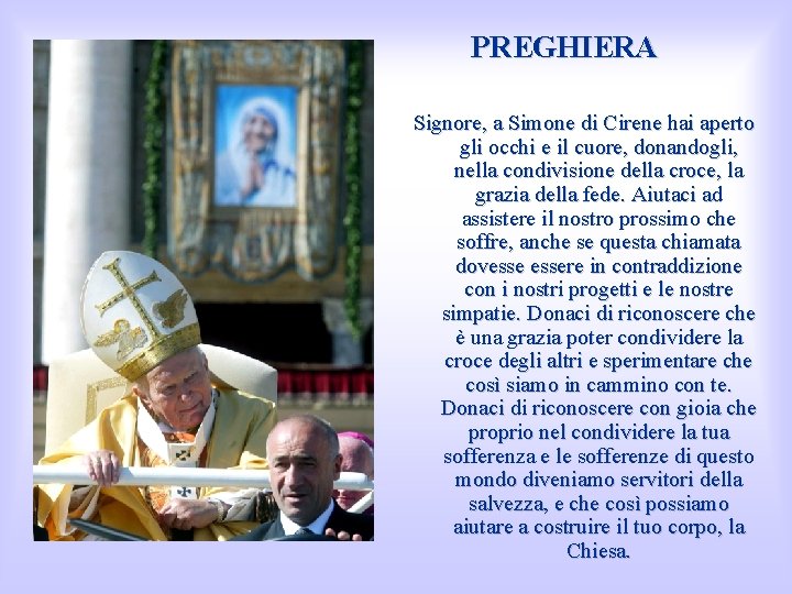 PREGHIERA Signore, a Simone di Cirene hai aperto gli occhi e il cuore, donandogli,