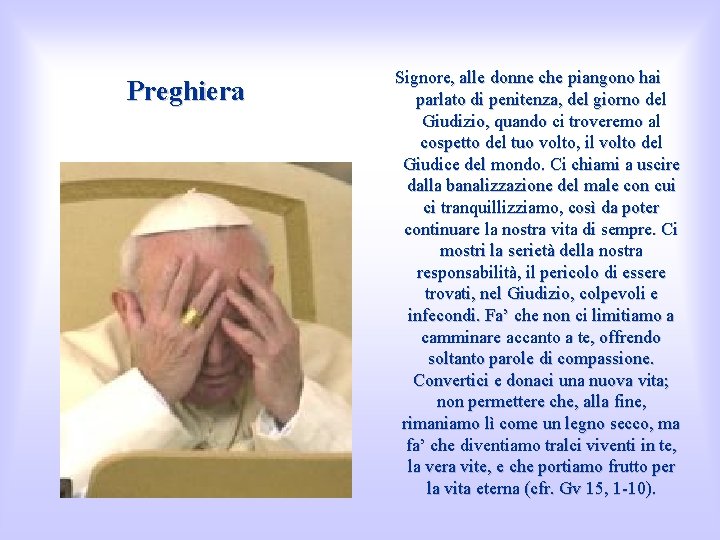 Preghiera Signore, alle donne che piangono hai parlato di penitenza, del giorno del Giudizio,