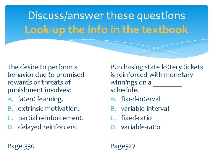 Discuss/answer these questions Look-up the info in the textbook The desire to perform a