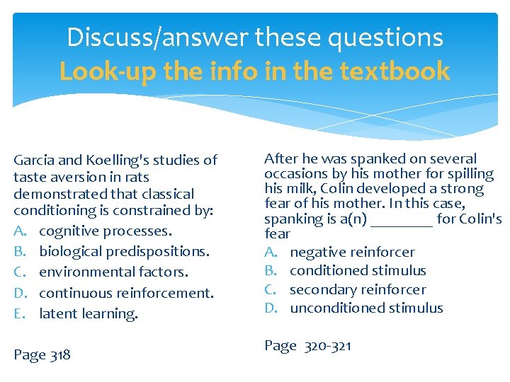 Discuss/answer these questions Look-up the info in the textbook Garcia and Koelling's studies of
