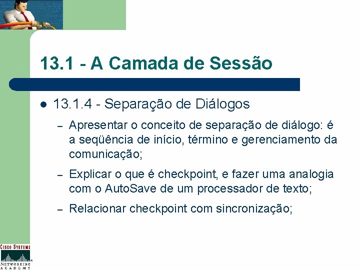 13. 1 - A Camada de Sessão l 13. 1. 4 - Separação de