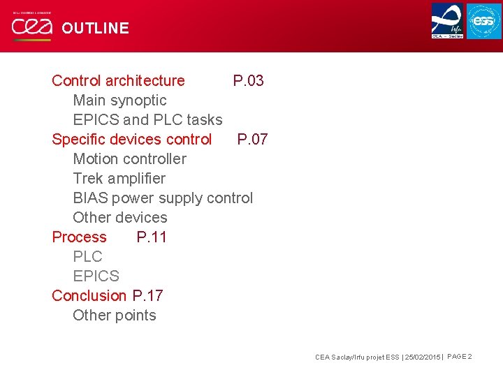 OUTLINE Control architecture P. 03 Main synoptic EPICS and PLC tasks Specific devices control