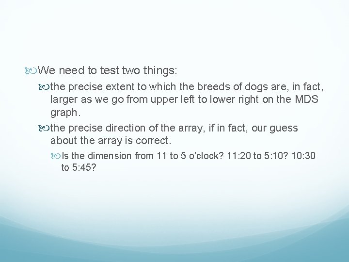  We need to test two things: the precise extent to which the breeds