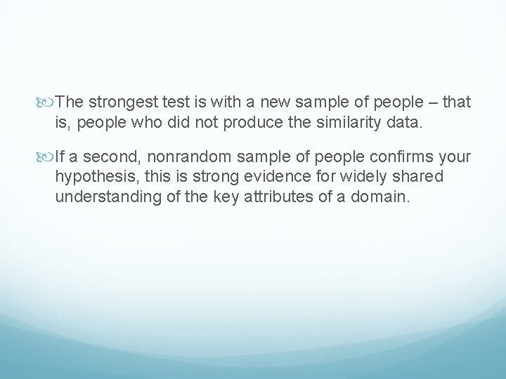  The strongest test is with a new sample of people – that is,