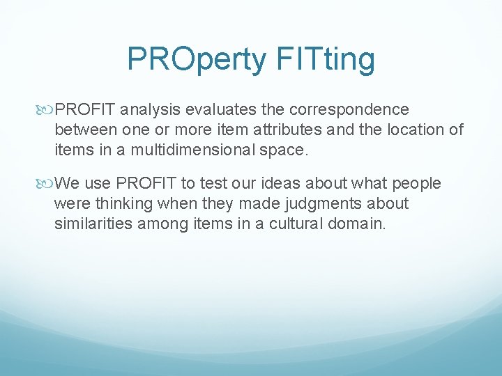 PROperty FITting PROFIT analysis evaluates the correspondence between one or more item attributes and