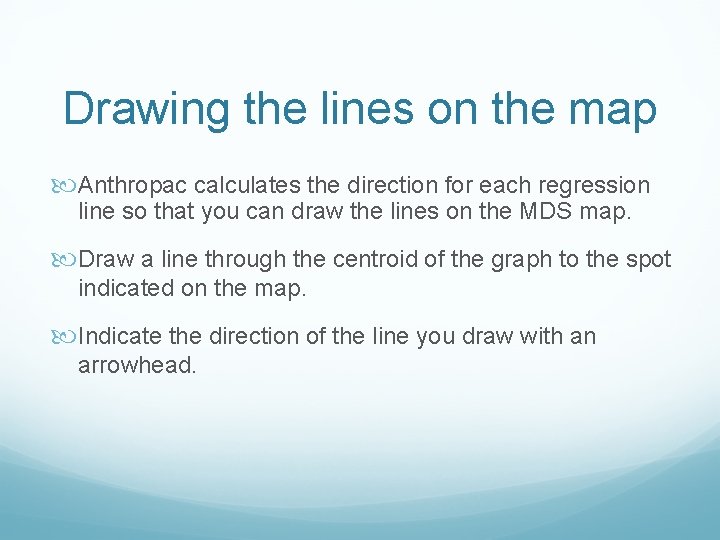 Drawing the lines on the map Anthropac calculates the direction for each regression line