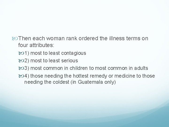  Then each woman rank ordered the illness terms on four attributes: 1) most
