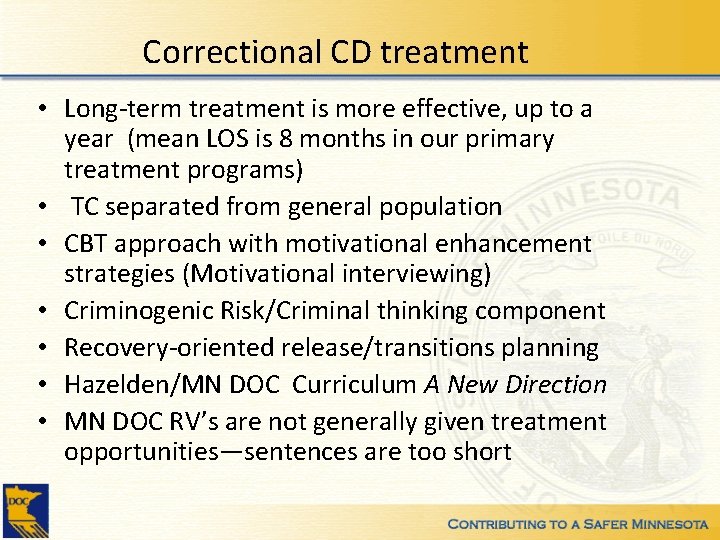 Correctional CD treatment • Long-term treatment is more effective, up to a year (mean