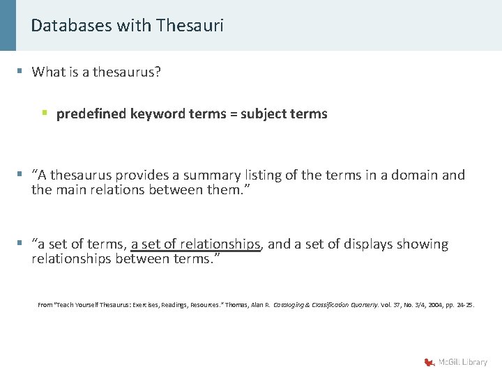 Databases with Thesauri § What is a thesaurus? § predefined keyword terms = subject