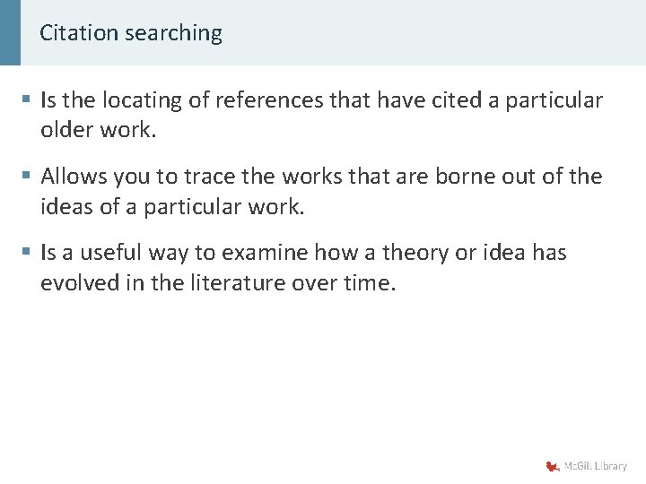 Citation searching § Is the locating of references that have cited a particular older