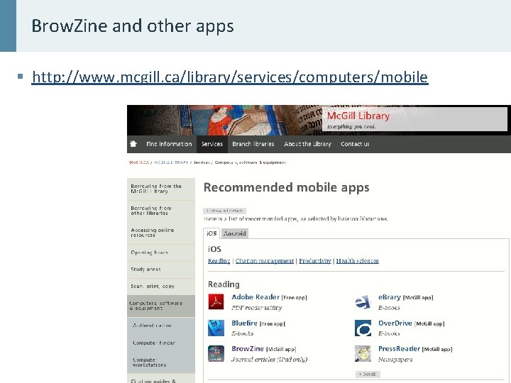 Brow. Zine and other apps § http: //www. mcgill. ca/library/services/computers/mobile 