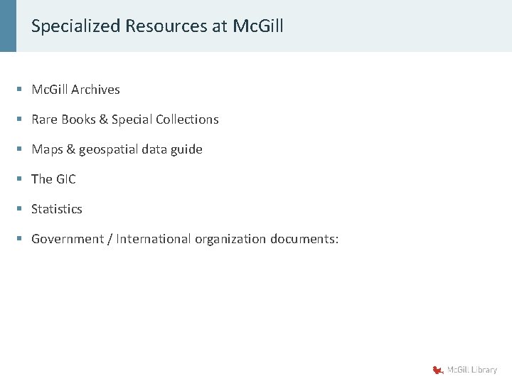 Specialized Resources at Mc. Gill § Mc. Gill Archives § Rare Books & Special