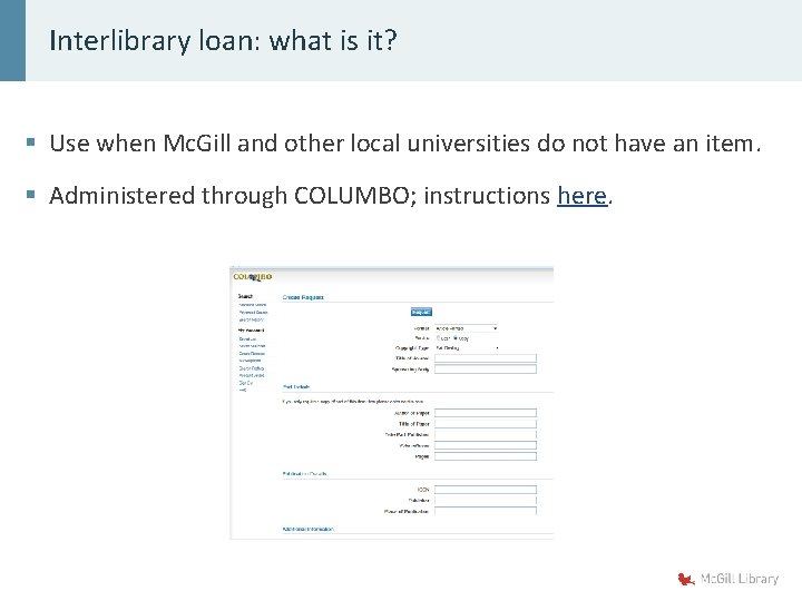 Interlibrary loan: what is it? § Use when Mc. Gill and other local universities