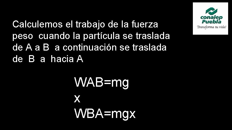 Calculemos el trabajo de la fuerza peso cuando la partícula se traslada de A