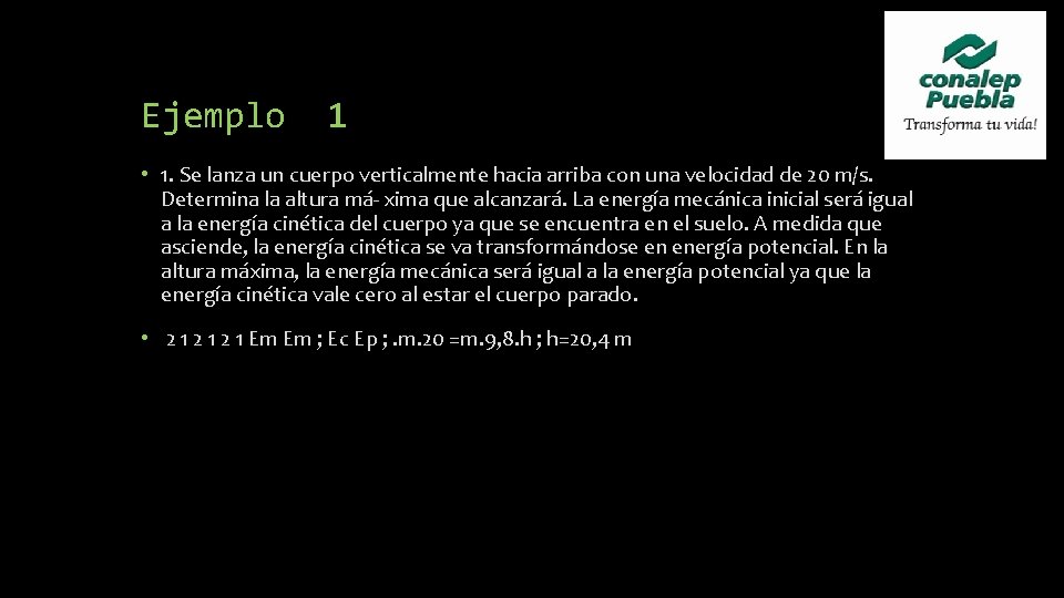 Ejemplo 1 • 1. Se lanza un cuerpo verticalmente hacia arriba con una velocidad