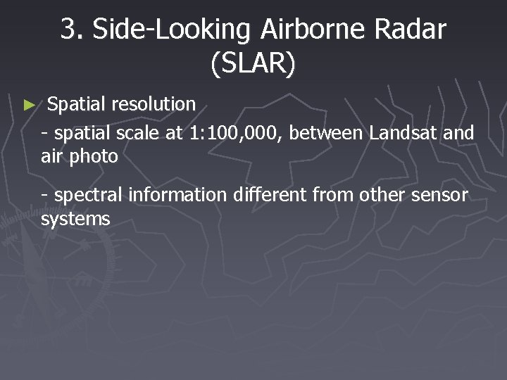 3. Side-Looking Airborne Radar (SLAR) ► Spatial resolution - spatial scale at 1: 100,