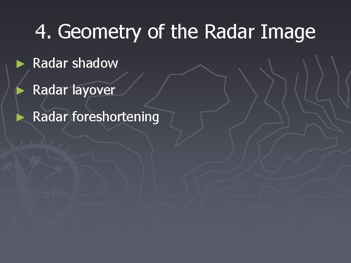 4. Geometry of the Radar Image ► Radar shadow ► Radar layover ► Radar
