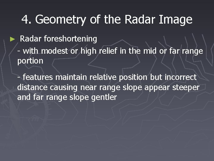 4. Geometry of the Radar Image ► Radar foreshortening - with modest or high