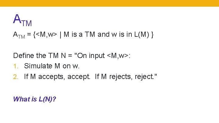 ATM = {<M, w> | M is a TM and w is in L(M)