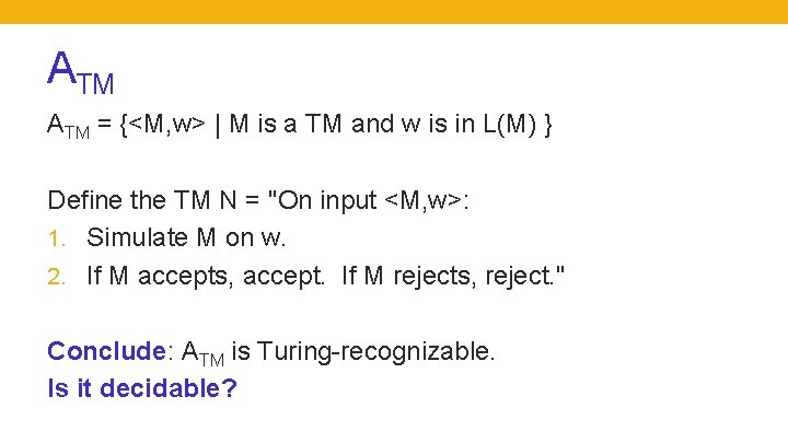 ATM = {<M, w> | M is a TM and w is in L(M)